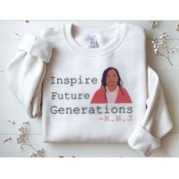KBJ Inspire Future Generations Quote Sweatshirt