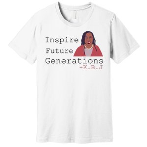 KBJ Inspire Future Generations Quote Premium T-Shirt