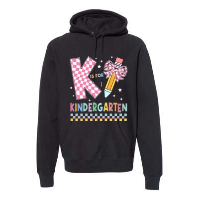 K Is For Kindergarten Teacher Coquette Bow Back To School Premium Hoodie