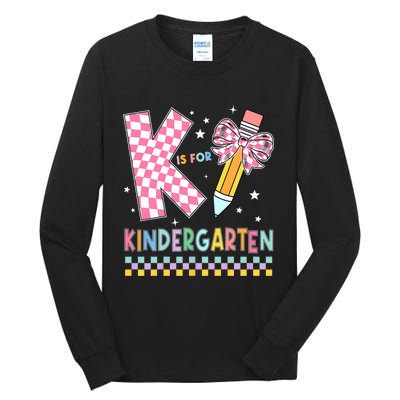 K Is For Kindergarten Teacher Coquette Bow Back To School Tall Long Sleeve T-Shirt