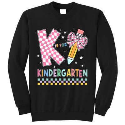 K Is For Kindergarten Teacher Coquette Bow Back To School Tall Sweatshirt