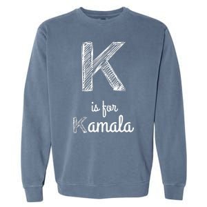 K Is For Kamala Garment-Dyed Sweatshirt