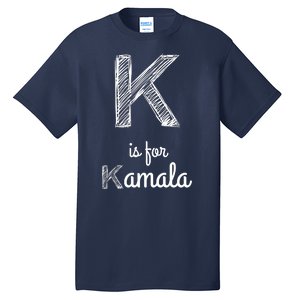 K Is For Kamala Tall T-Shirt