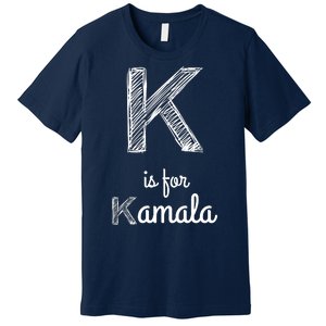 K Is For Kamala Premium T-Shirt