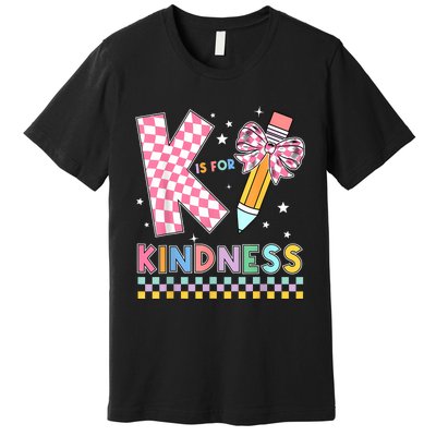 K Is For Kindness Cute Pencil Bow Teacher Be Kind Premium T-Shirt