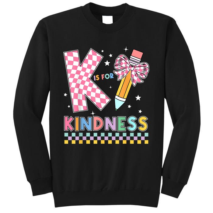 K Is For Kindness Cute Pencil Bow Teacher Be Kind Tall Sweatshirt