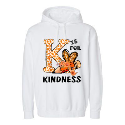 K Is For Kindness Orange Anti Bullying Unity Day Teacher Garment-Dyed Fleece Hoodie