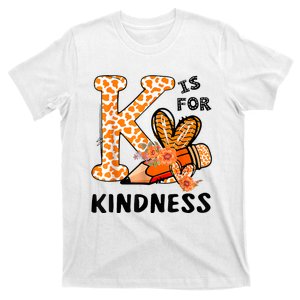 K Is For Kindness Orange Anti Bullying Unity Day Teacher T-Shirt