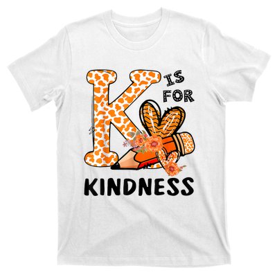 K Is For Kindness Orange Anti Bullying Unity Day Teacher T-Shirt