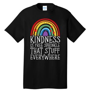 Kindness Is Free Sprinkle That Stuff Everywhere No Bullying Tall T-Shirt