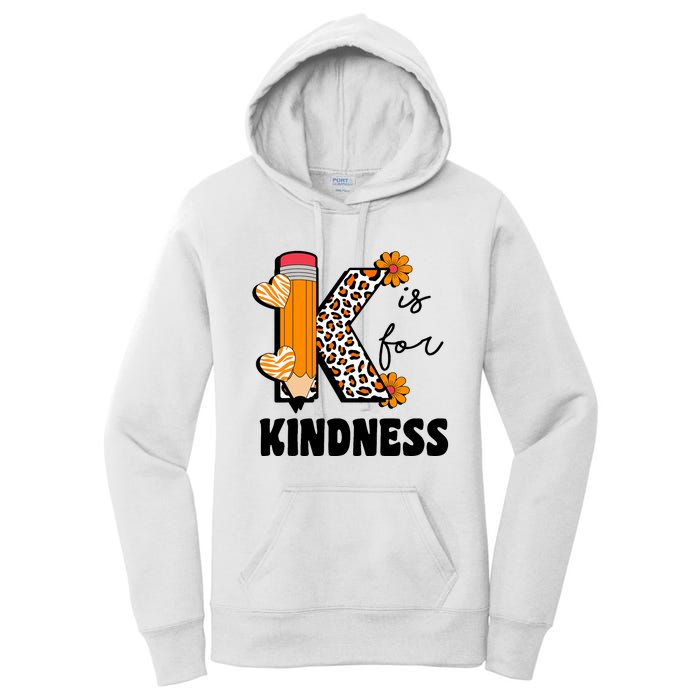 K Is For Kindness Orange Anti Bullying Unity Day Teacher Women's Pullover Hoodie