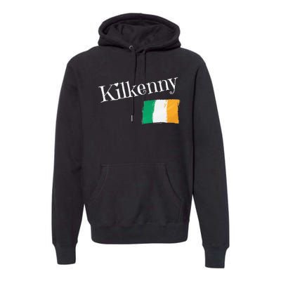 Kilkenny Ireland Flag Irish City Saint Patrick's Day Premium Hoodie