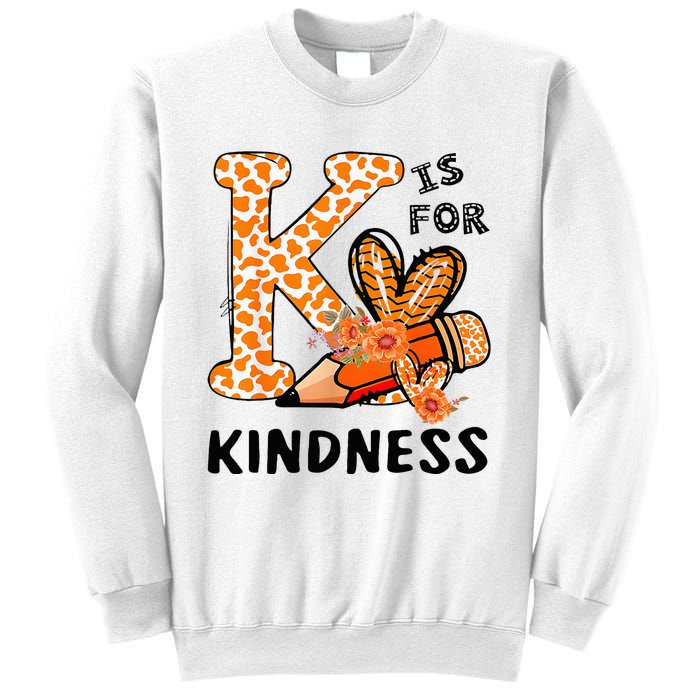 K Is For Kindness Orange Anti Bullying Unity Day Sweatshirt