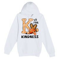 K Is For Kindness Orange Anti Bullying Unity Day Premium Pullover Hoodie