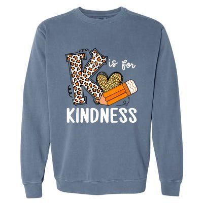 K Is For Kindness Orange Anti Bullying Unity Day Teacher Garment-Dyed Sweatshirt