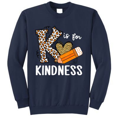 K Is For Kindness Orange Anti Bullying Unity Day Teacher Sweatshirt