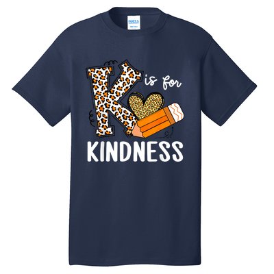 K Is For Kindness Orange Anti Bullying Unity Day Teacher Tall T-Shirt