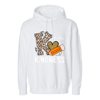 K Is For Kindness Orange Anti Bullying Unity Day Teacher Garment-Dyed Fleece Hoodie