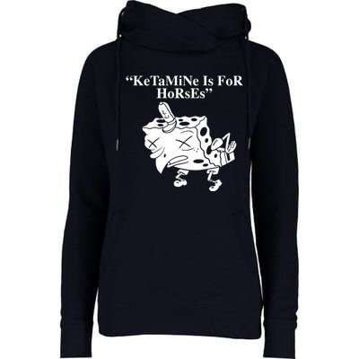 Ketamine Is For Horses Womens Funnel Neck Pullover Hood