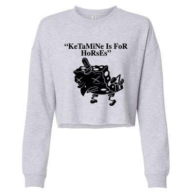 Ketamine Is For Horses Cropped Pullover Crew