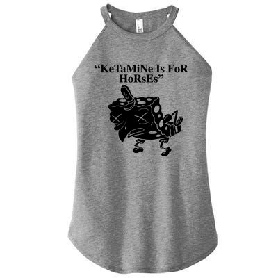 Ketamine Is For Horses Women's Perfect Tri Rocker Tank