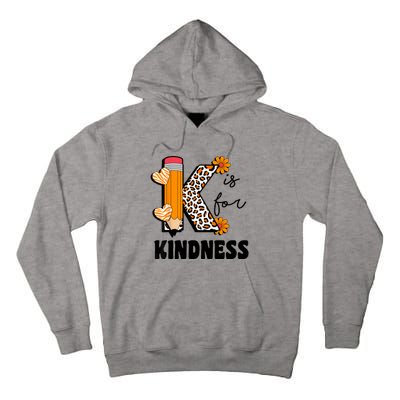 K Is For Kindness Orange Anti Bullying Unity Day Teacher Tall Hoodie