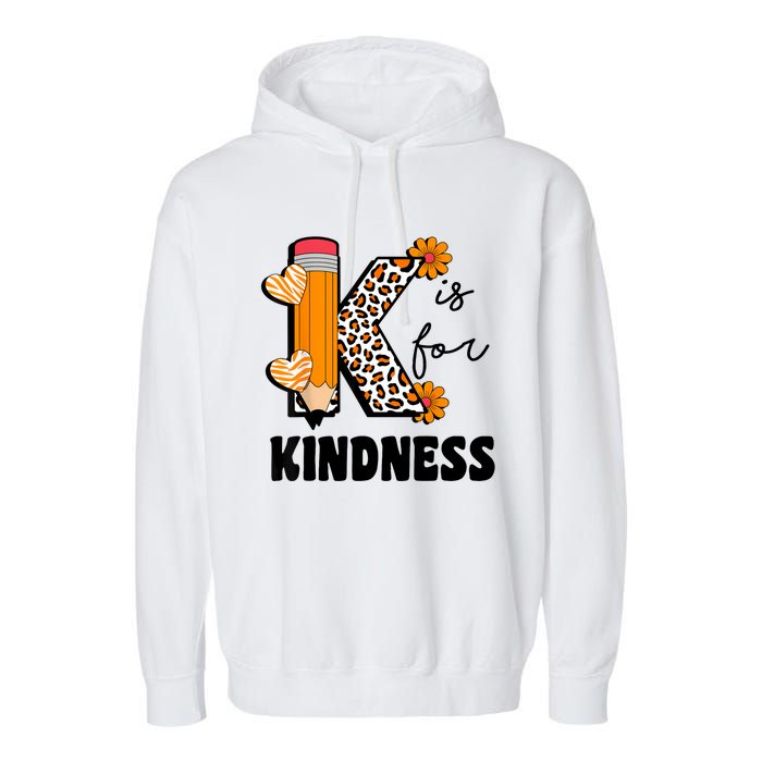 K Is For Kindness Orange Anti Bullying Unity Day Teacher Garment-Dyed Fleece Hoodie