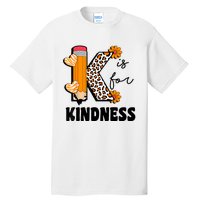 K Is For Kindness Orange Anti Bullying Unity Day Teacher Tall T-Shirt