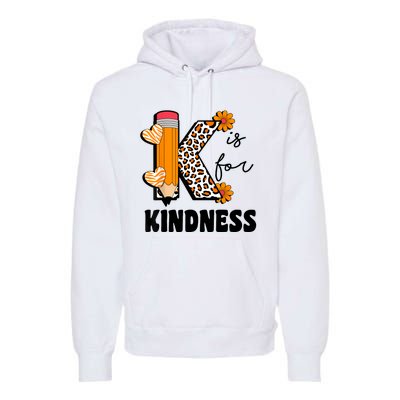 K Is For Kindness Orange Anti Bullying Unity Day Teacher Premium Hoodie