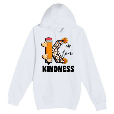 K Is For Kindness Orange Anti Bullying Unity Day Teacher Premium Pullover Hoodie