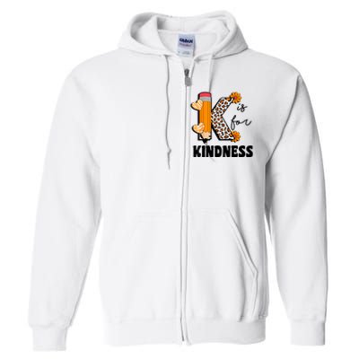 K Is For Kindness Orange Anti Bullying Unity Day Teacher Full Zip Hoodie