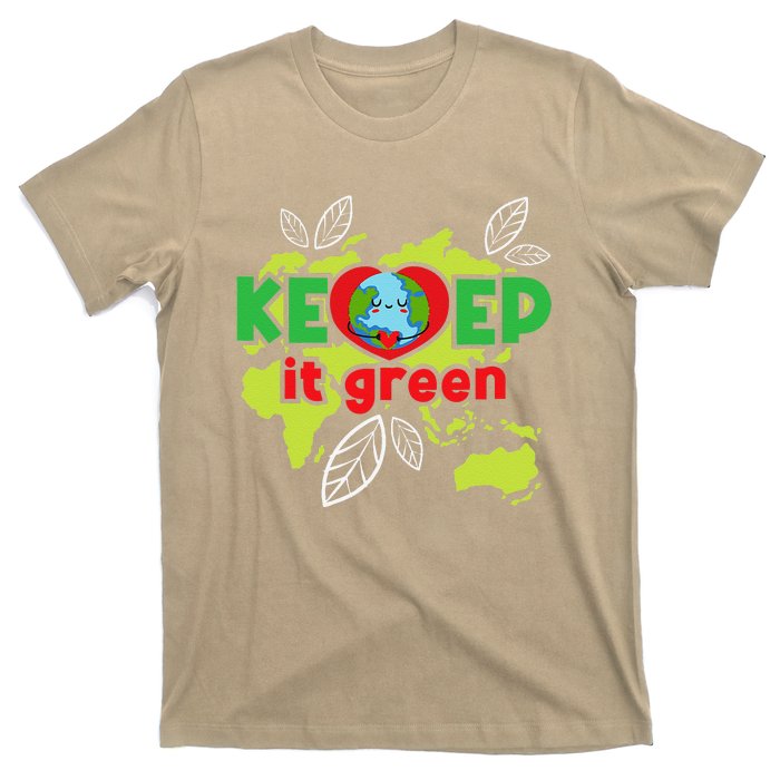 Keep It Green Environmental Protection Earth Day Climate T-Shirt