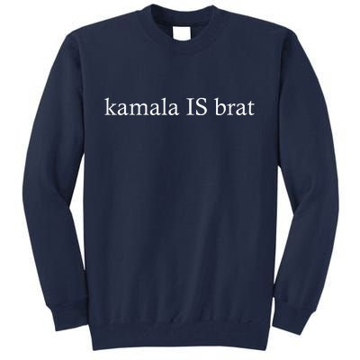 Kamala Is Green Brat Tall Sweatshirt