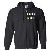 Kamala Is Green Brat Full Zip Hoodie