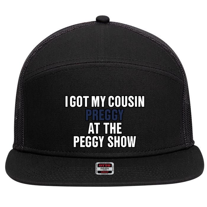 Kanyesbuttplug I Got My Cousin Preggy At The Peggy Show 7 Panel Mesh Trucker Snapback Hat