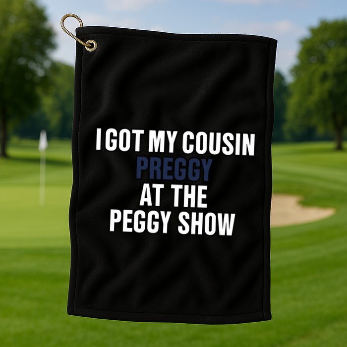 Kanyesbuttplug I Got My Cousin Preggy At The Peggy Show Golf Towel