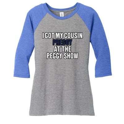 Kanyesbuttplug I Got My Cousin Preggy At The Peggy Show Women's Tri-Blend 3/4-Sleeve Raglan Shirt