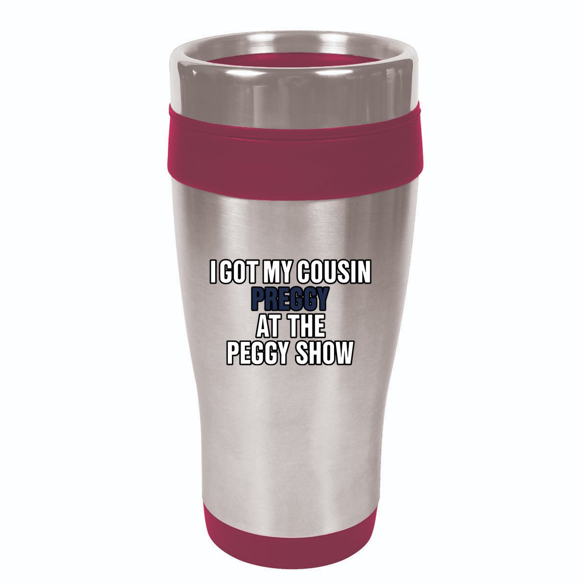 Kanyesbuttplug I Got My Cousin Preggy At The Peggy Show 16oz Travel Tumbler