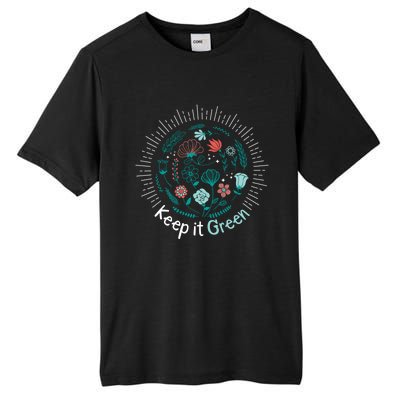 Keep It Green Save The Planet Earth Day Awareness Tee Gift Tall Fusion ChromaSoft Performance T-Shirt