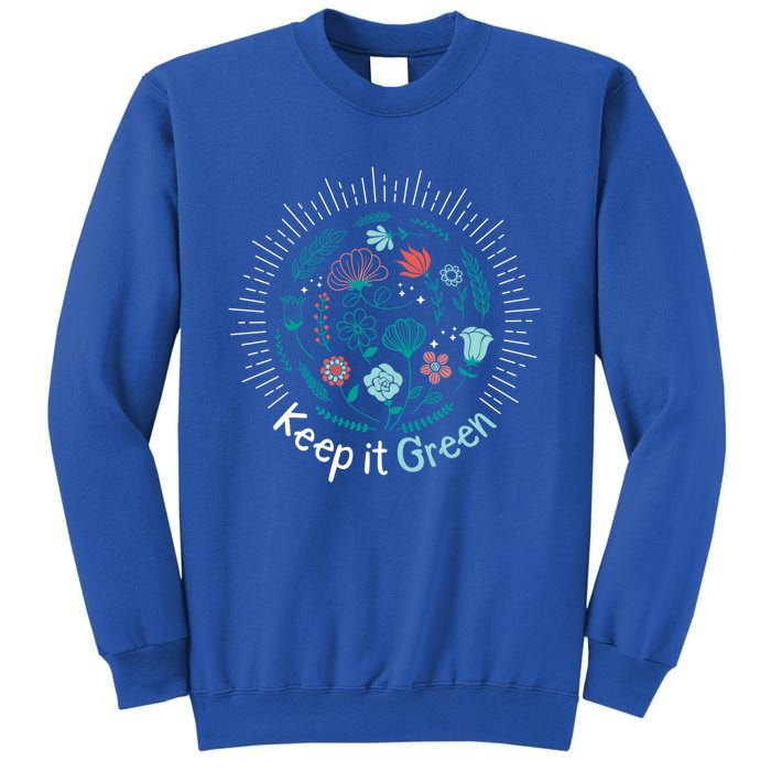 Keep It Green Save The Planet Earth Day Awareness Tee Gift Sweatshirt