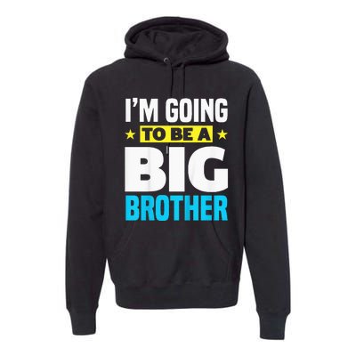 Kids Im Going To Be A Big Brother Premium Hoodie