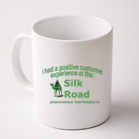 Ketpup I Had A Positive Customer Experience At The Silk Road Anonymous Marketpla Coffee Mug