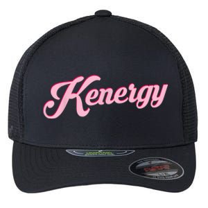 Kenergy I Have Kenergy Funny I Am Kenough Flexfit Unipanel Trucker Cap