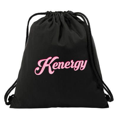 Kenergy I Have Kenergy Funny I Am Kenough Drawstring Bag