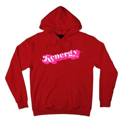 Kenergy I Have Kenergy Funny I Am Kenough Tall Hoodie