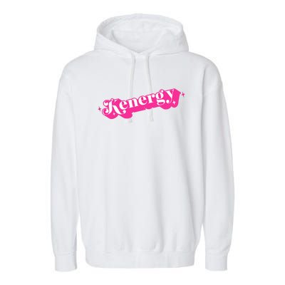 Kenergy I Have Kenergy Funny I Am Kenough Garment-Dyed Fleece Hoodie