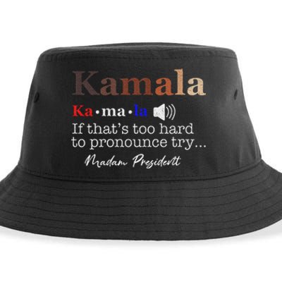 Kamala If ItS Too Hard To Pronounce Try Madam President Sustainable Bucket Hat