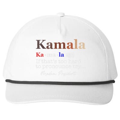 Kamala If ItS Too Hard To Pronounce Try Madam President Snapback Five-Panel Rope Hat