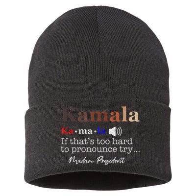 Kamala If ItS Too Hard To Pronounce Try Madam President Sustainable Knit Beanie