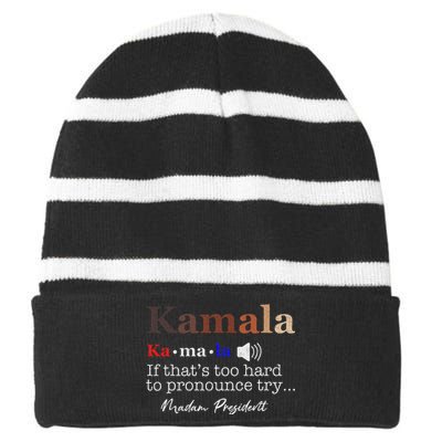 Kamala If ItS Too Hard To Pronounce Try Madam President Striped Beanie with Solid Band